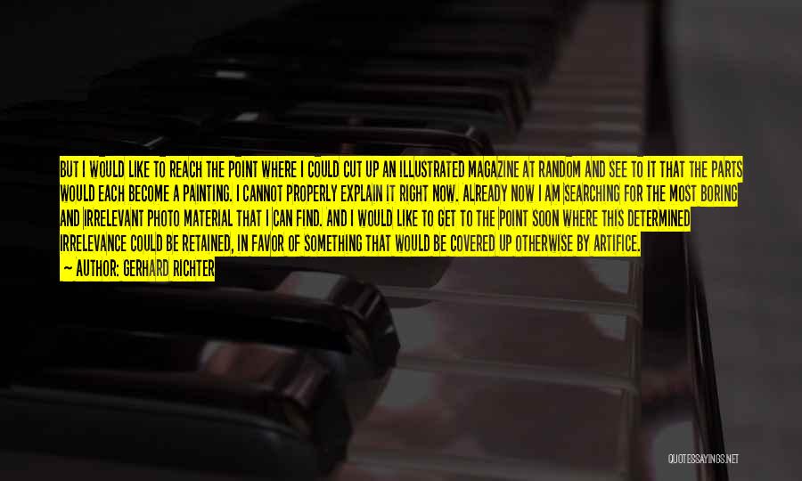 Searching For The Right One Quotes By Gerhard Richter