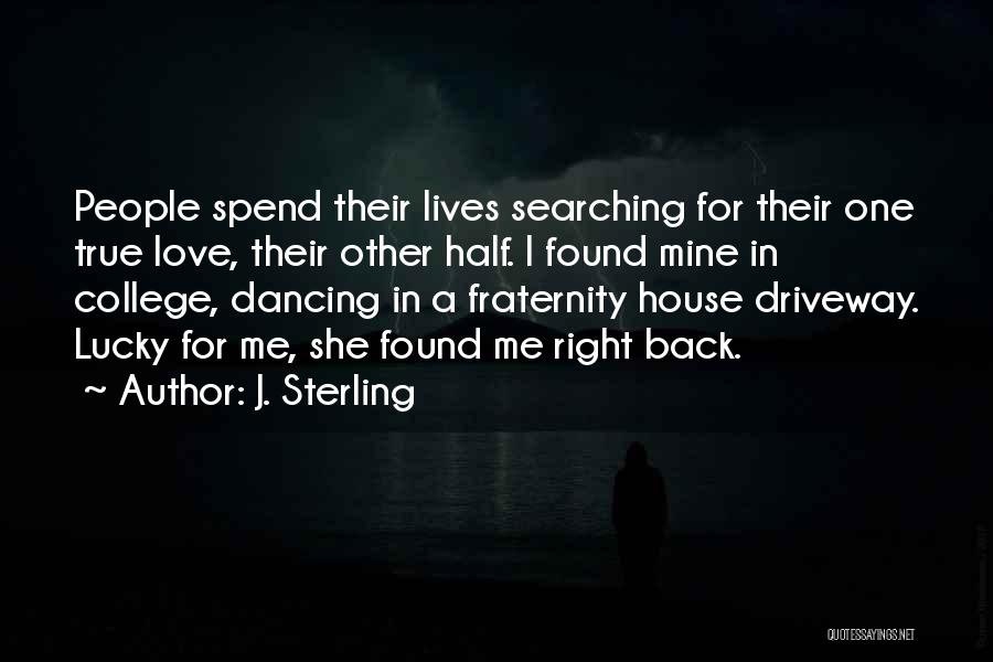 Searching For The Right One Quotes By J. Sterling