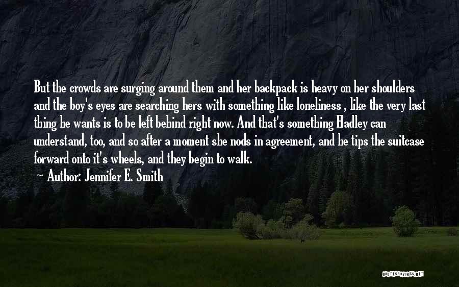 Searching For The Right One Quotes By Jennifer E. Smith