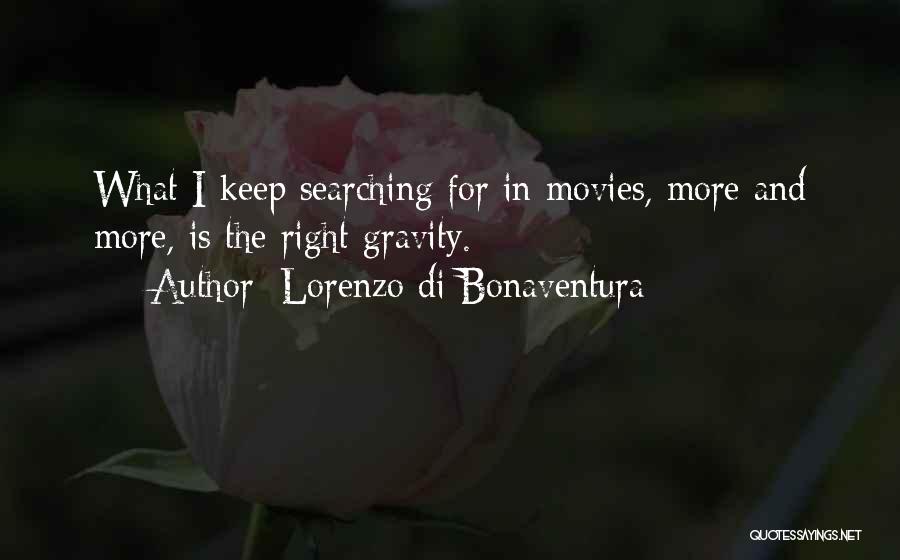 Searching For The Right One Quotes By Lorenzo Di Bonaventura