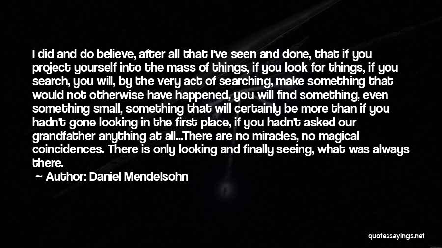 Searching For Yourself Quotes By Daniel Mendelsohn