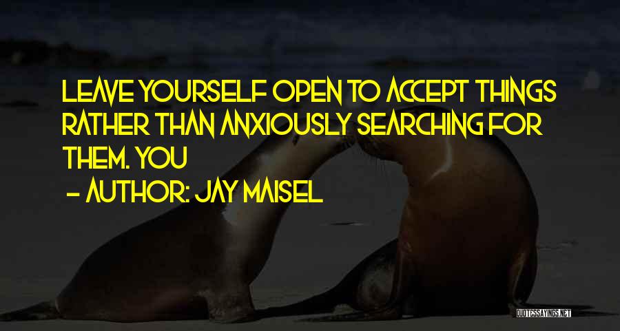 Searching For Yourself Quotes By Jay Maisel