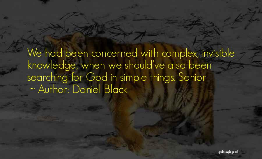 Searching God Quotes By Daniel Black