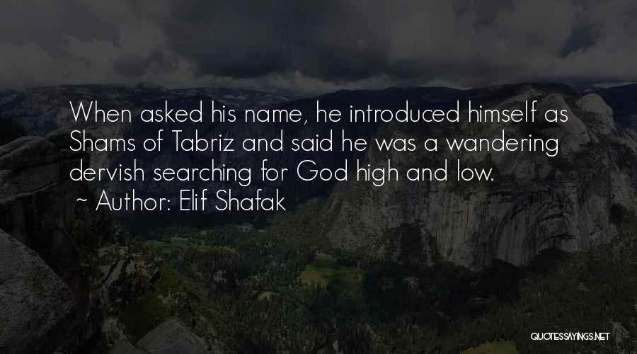 Searching God Quotes By Elif Shafak