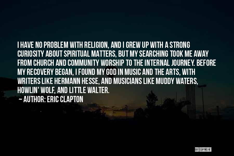 Searching God Quotes By Eric Clapton
