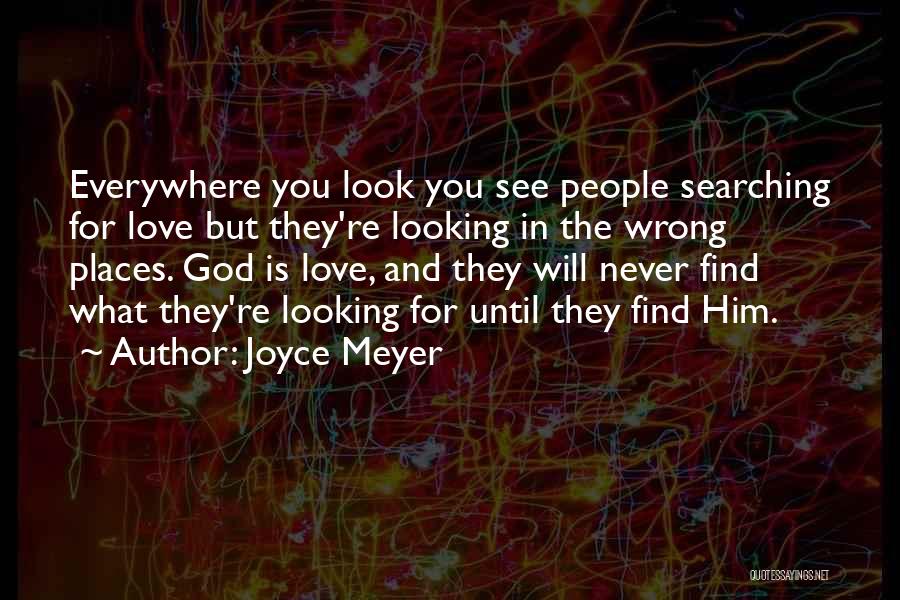 Searching God Quotes By Joyce Meyer