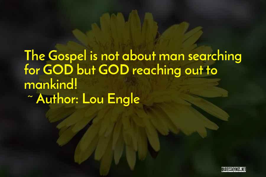 Searching God Quotes By Lou Engle