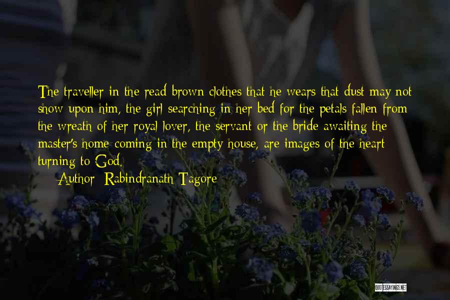 Searching God Quotes By Rabindranath Tagore