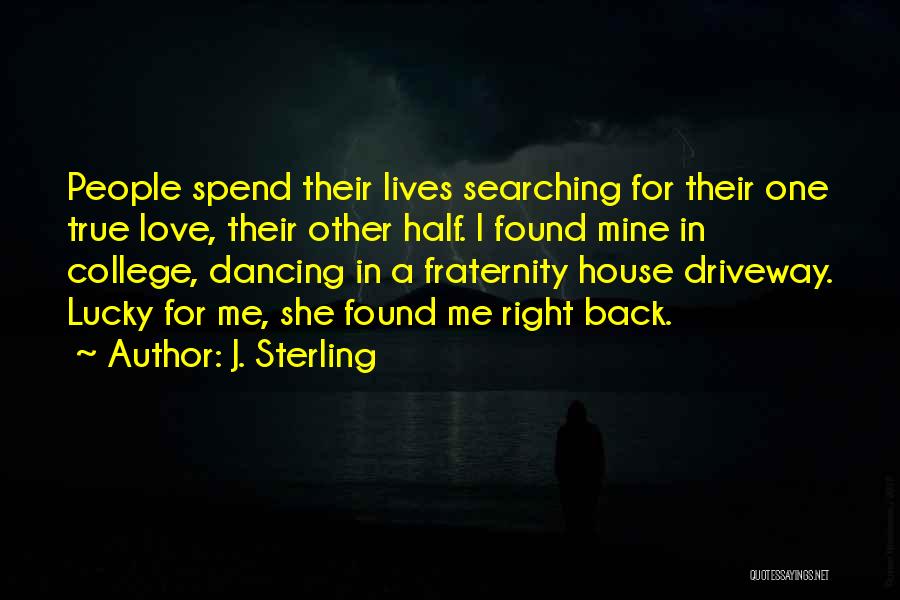 Searching True Love Quotes By J. Sterling