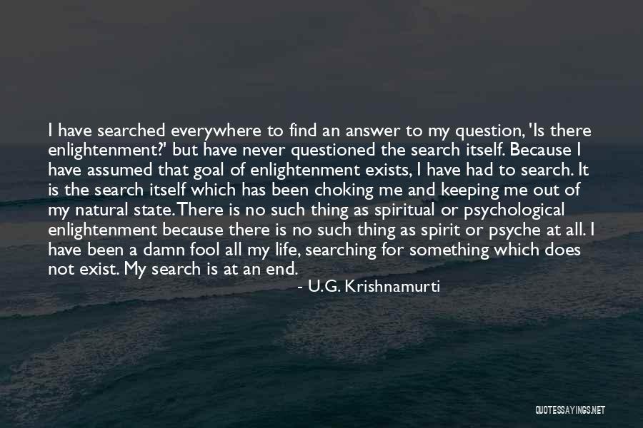 Searching U Quotes By U.G. Krishnamurti