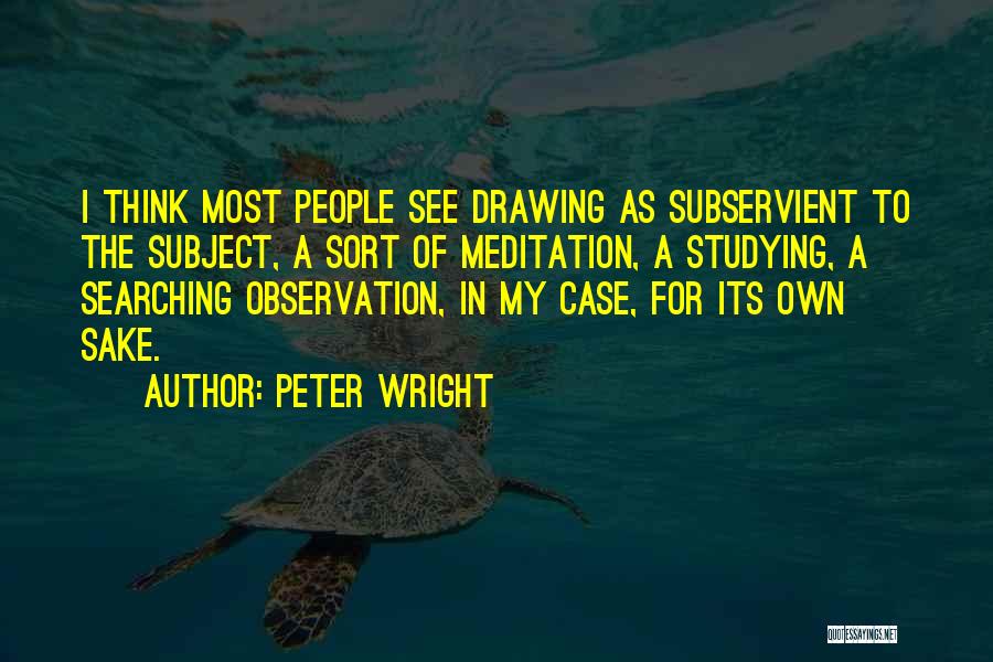 Searching Within Yourself Quotes By Peter Wright