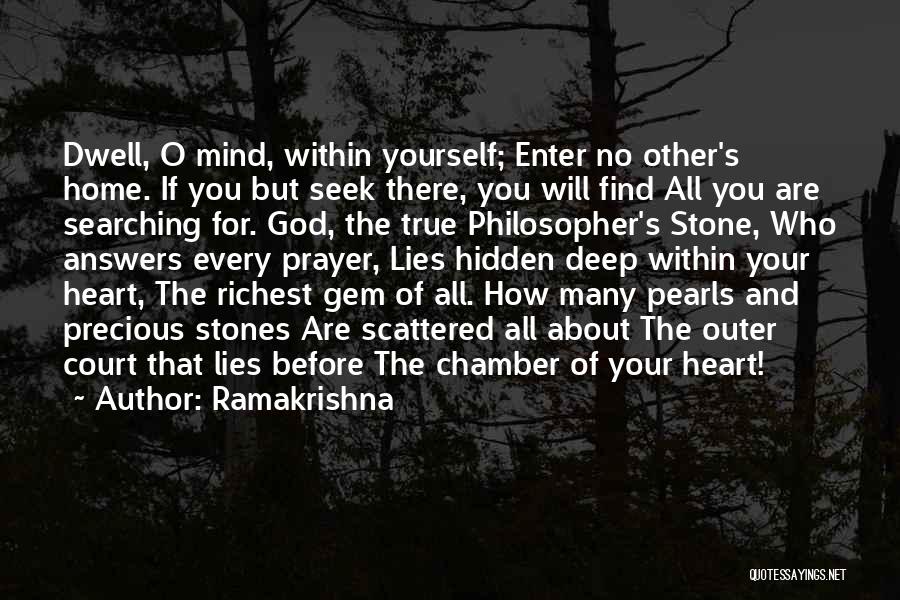 Searching Within Yourself Quotes By Ramakrishna