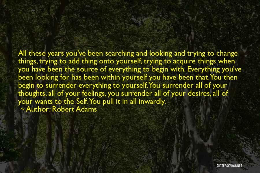 Searching Within Yourself Quotes By Robert Adams