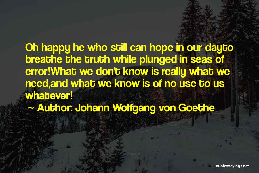Seas The Day Quotes By Johann Wolfgang Von Goethe