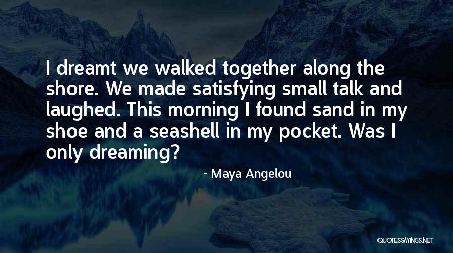 Seashell Quotes By Maya Angelou