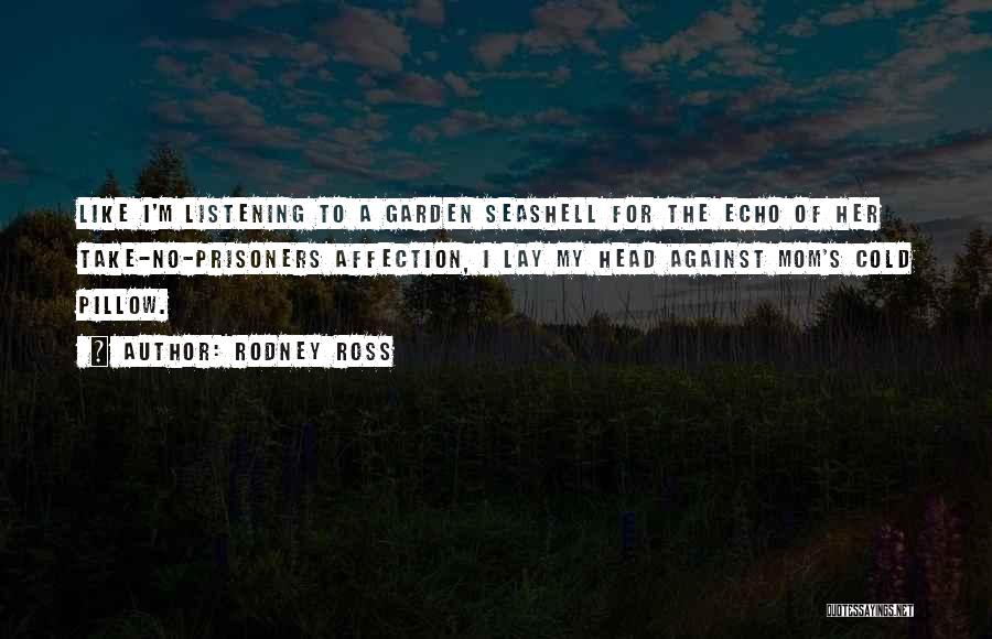 Seashell Quotes By Rodney Ross
