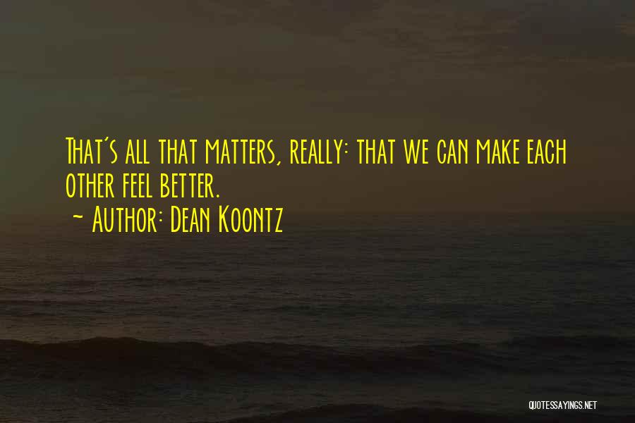 Seasholtz Comfort Quotes By Dean Koontz