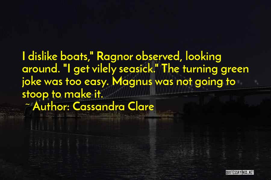 Seasick Quotes By Cassandra Clare