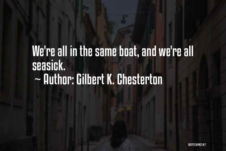 Seasick Quotes By Gilbert K. Chesterton