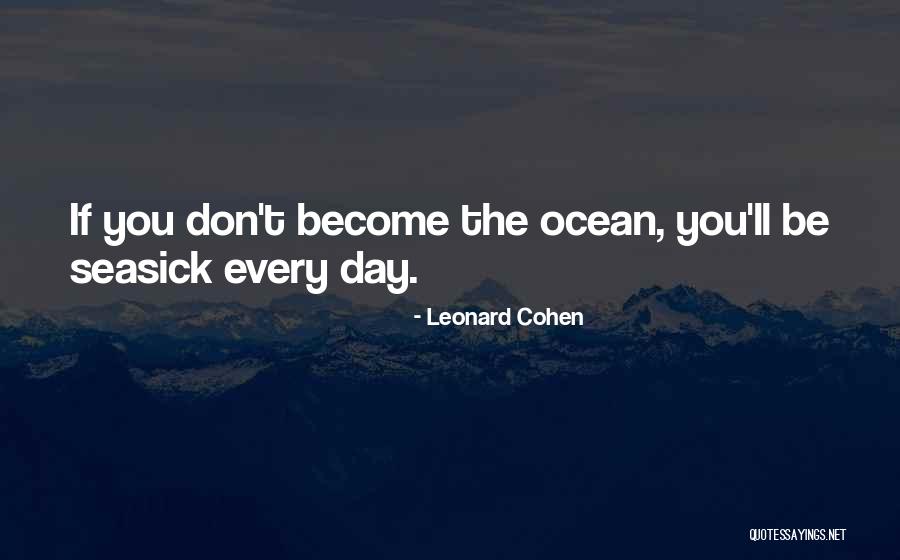 Seasick Quotes By Leonard Cohen