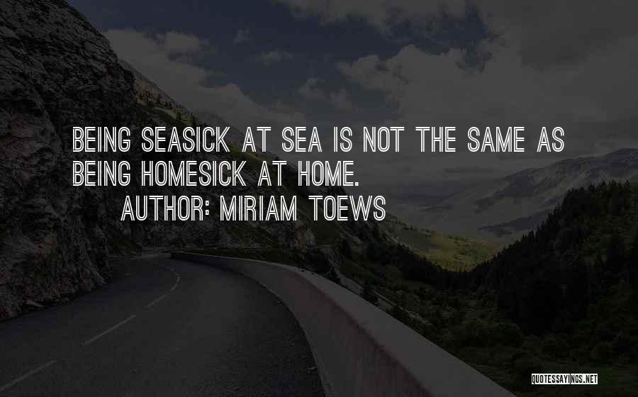 Seasick Quotes By Miriam Toews