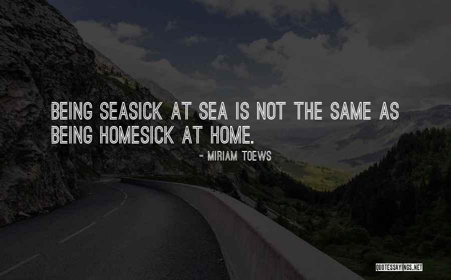 Seasick Quotes By Miriam Toews