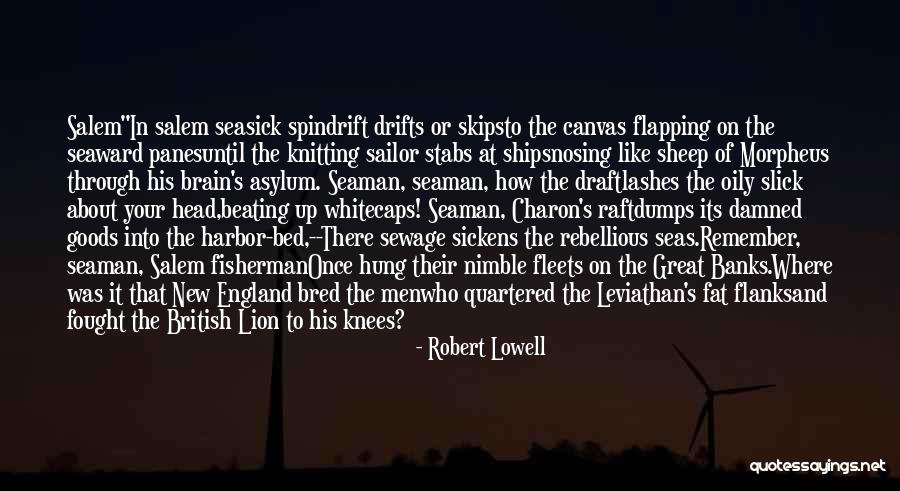 Seasick Quotes By Robert Lowell