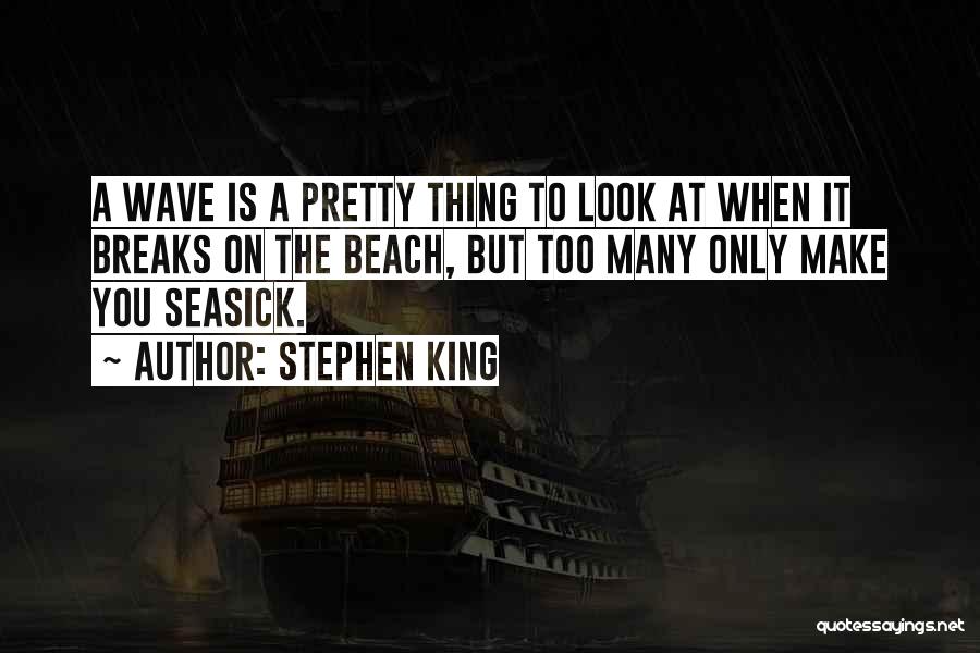 Seasick Quotes By Stephen King