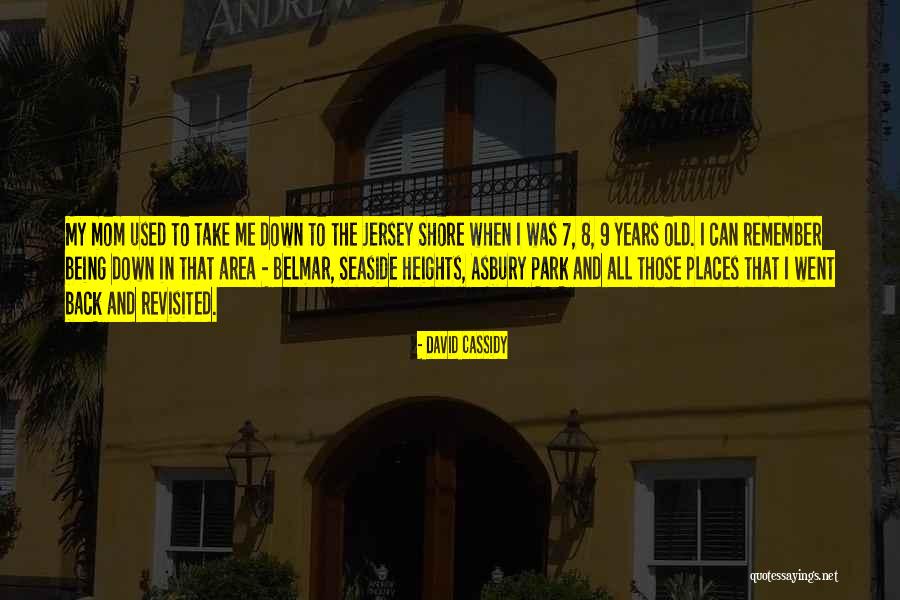 Seaside Heights Quotes By David Cassidy Seaside Heights Quotes By David Cassidy
