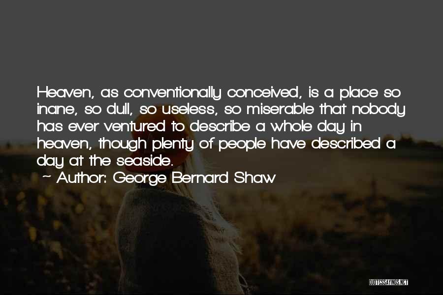Seaside Quotes By George Bernard Shaw