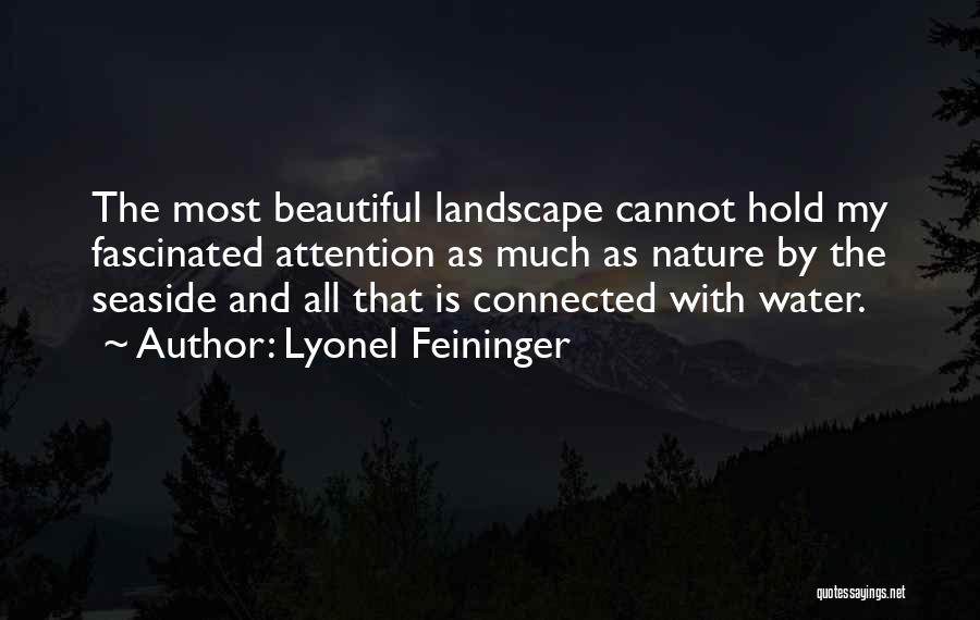Seaside Quotes By Lyonel Feininger