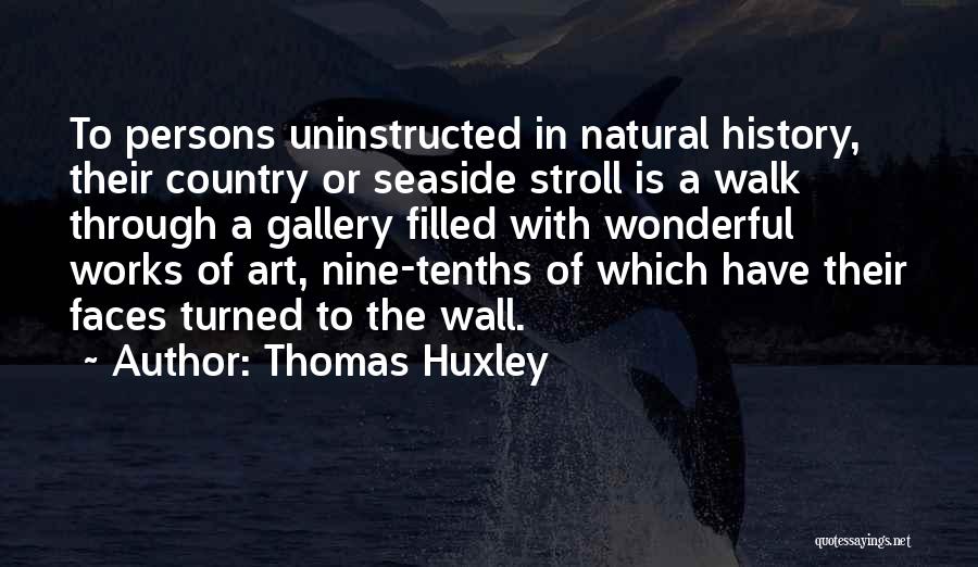 Seaside Quotes By Thomas Huxley