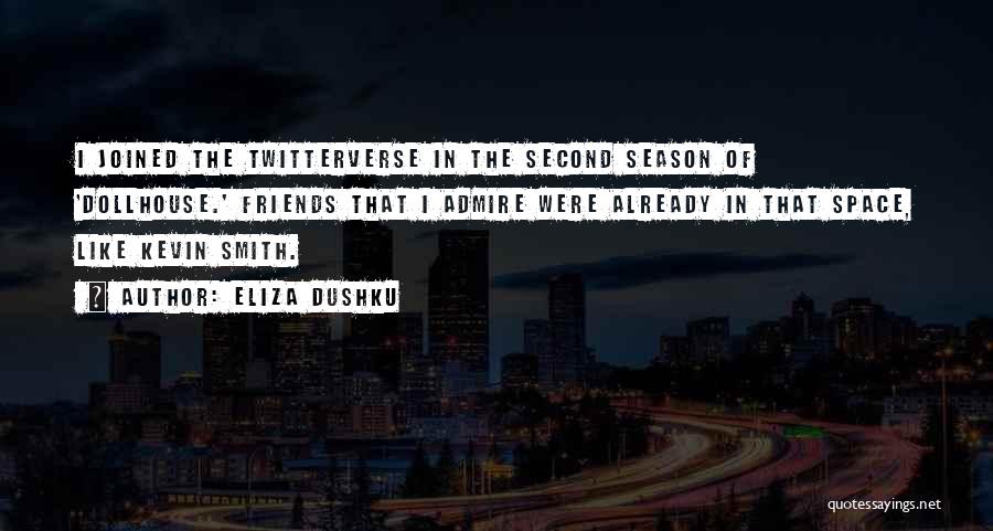 Season 3 Friends Quotes By Eliza Dushku