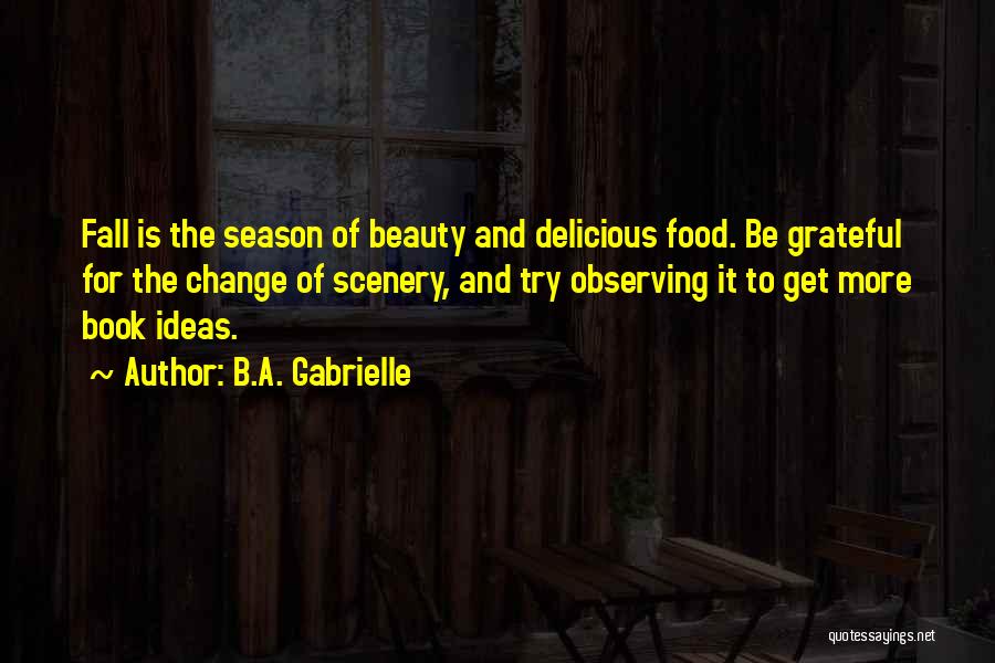 Season For Change Quotes By B.A. Gabrielle