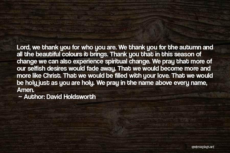 Season For Change Quotes By David Holdsworth
