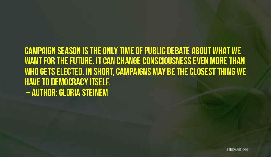 Season For Change Quotes By Gloria Steinem