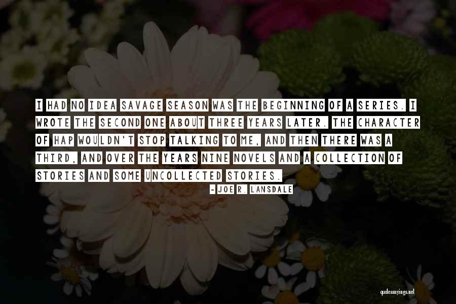 Season Nine Quotes By Joe R. Lansdale Season Nine Quotes By Joe R. Lansdale