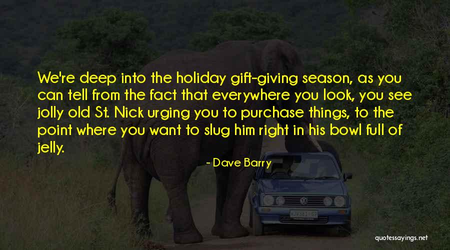 Season Of Giving Quotes By Dave Barry