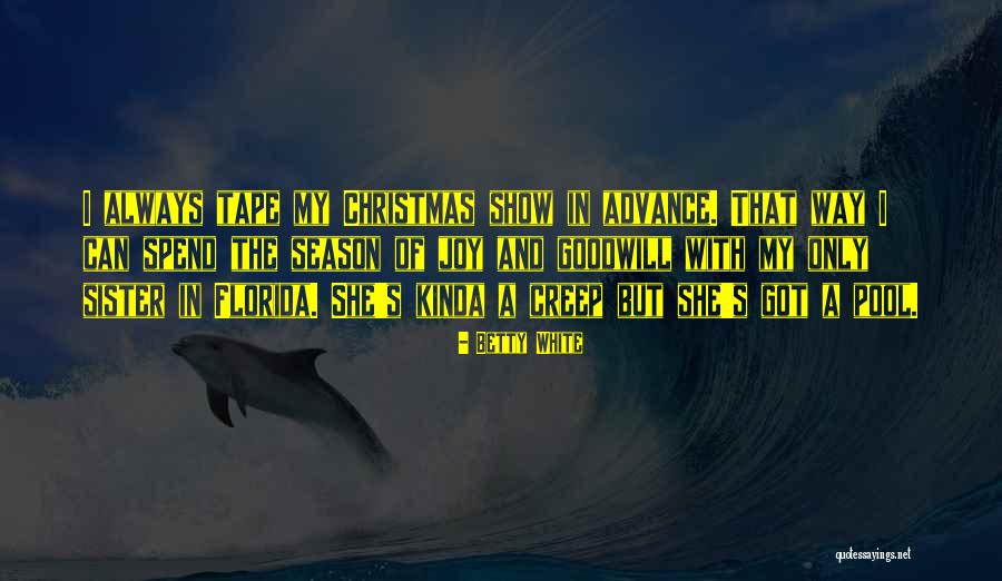 Season Of Goodwill Quotes By Betty White Season Of Goodwill Quotes By Betty White