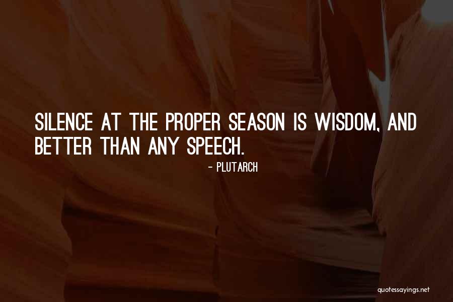 Season Of Silence Quotes By Plutarch Season Of Silence Quotes By Plutarch