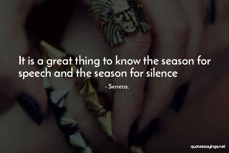 Season Of Silence Quotes By Seneca. Season Of Silence Quotes By Seneca.