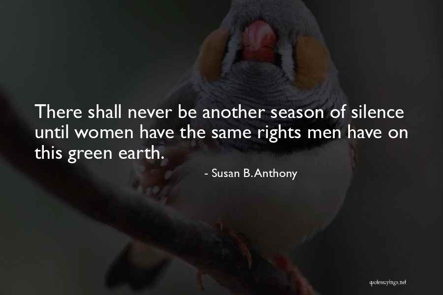 Season Of Silence Quotes By Susan B. Anthony Season Of Silence Quotes By Susan B. Anthony