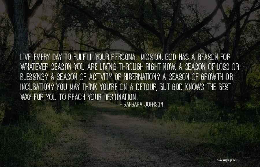 Season Or A Reason Quotes By Barbara Johnson Season Or A Reason Quotes By Barbara Johnson