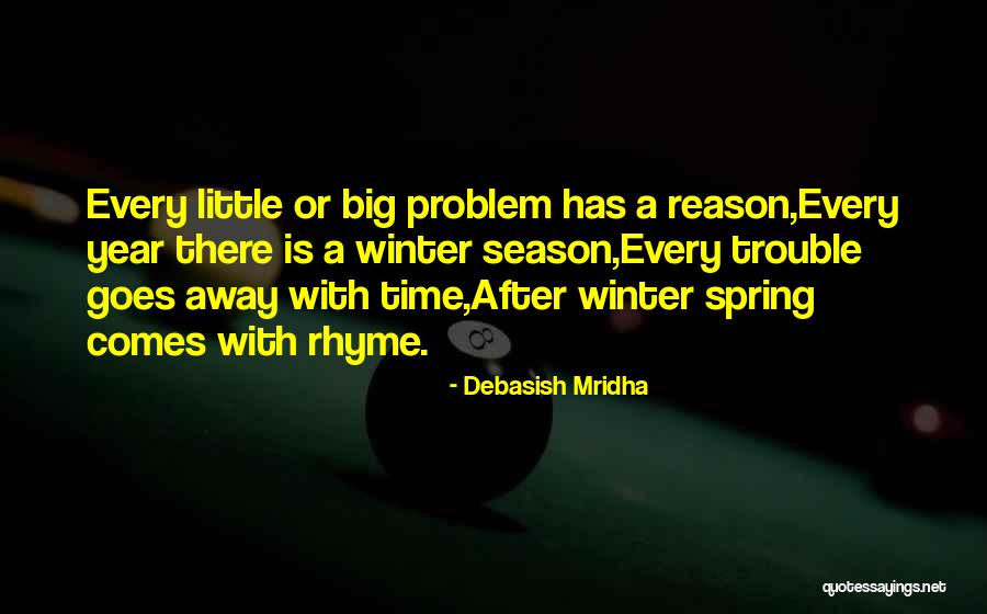 Season Or A Reason Quotes By Debasish Mridha Season Or A Reason Quotes By Debasish Mridha