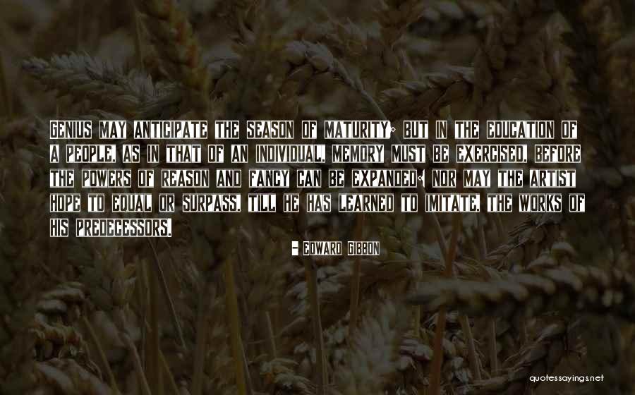 Season Or A Reason Quotes By Edward Gibbon Season Or A Reason Quotes By Edward Gibbon