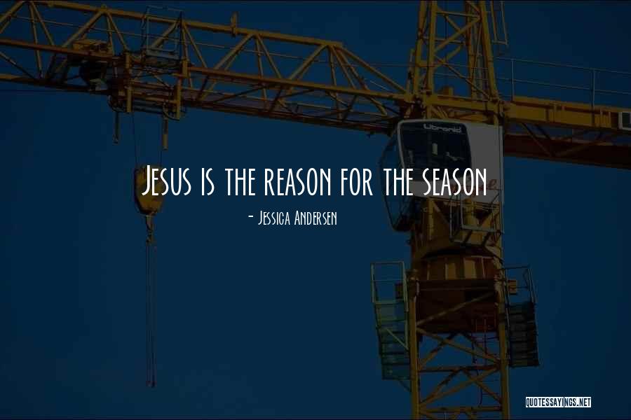 Season Or A Reason Quotes By Jessica Andersen Season Or A Reason Quotes By Jessica Andersen