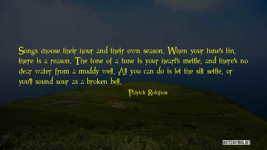 Season Or A Reason Quotes By Patrick Rothfuss Season Or A Reason Quotes By Patrick Rothfuss