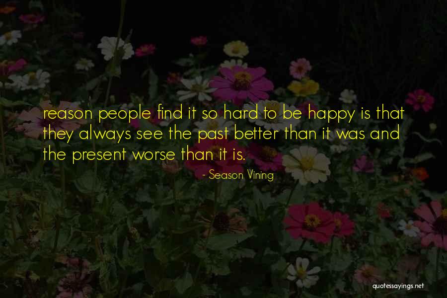 Season Or A Reason Quotes By Season Vining Season Or A Reason Quotes By Season Vining