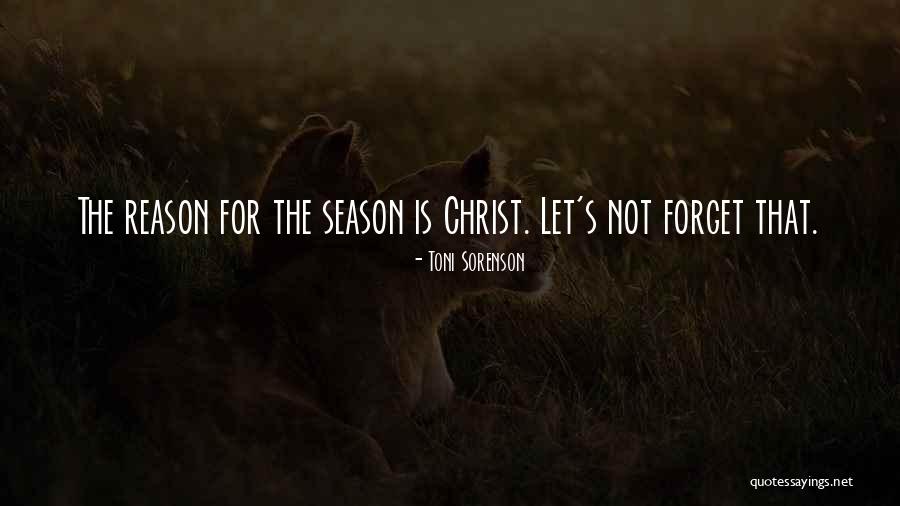 Season Or A Reason Quotes By Toni Sorenson Season Or A Reason Quotes By Toni Sorenson