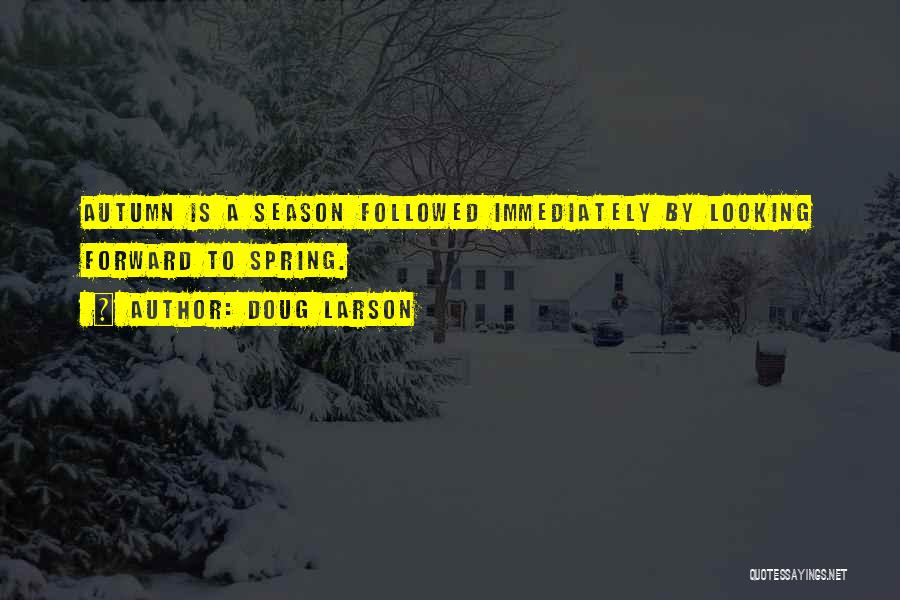 Season Quotes By Doug Larson